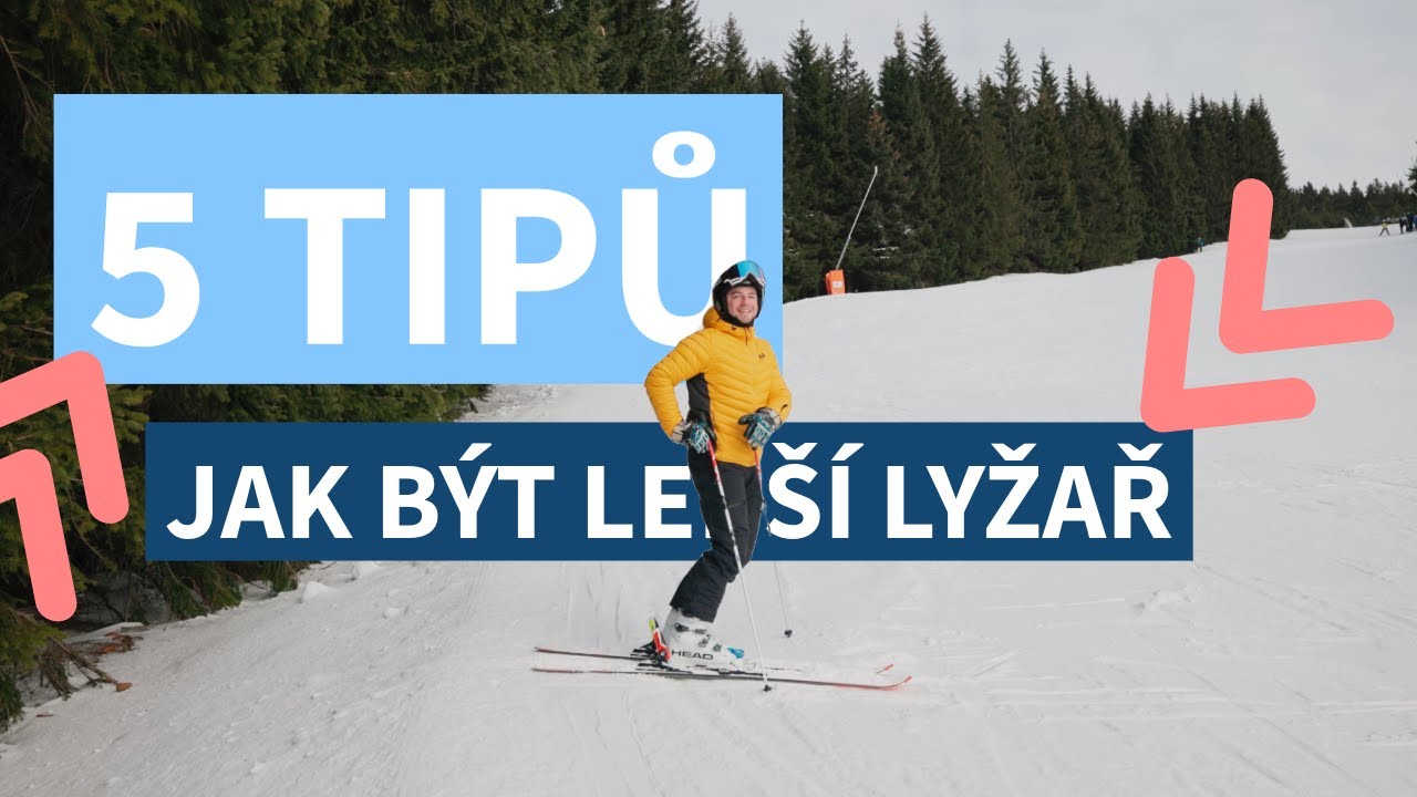 5 TIPŮ, JAK SE STÁT LEPŠÍM LYŽAŘEM