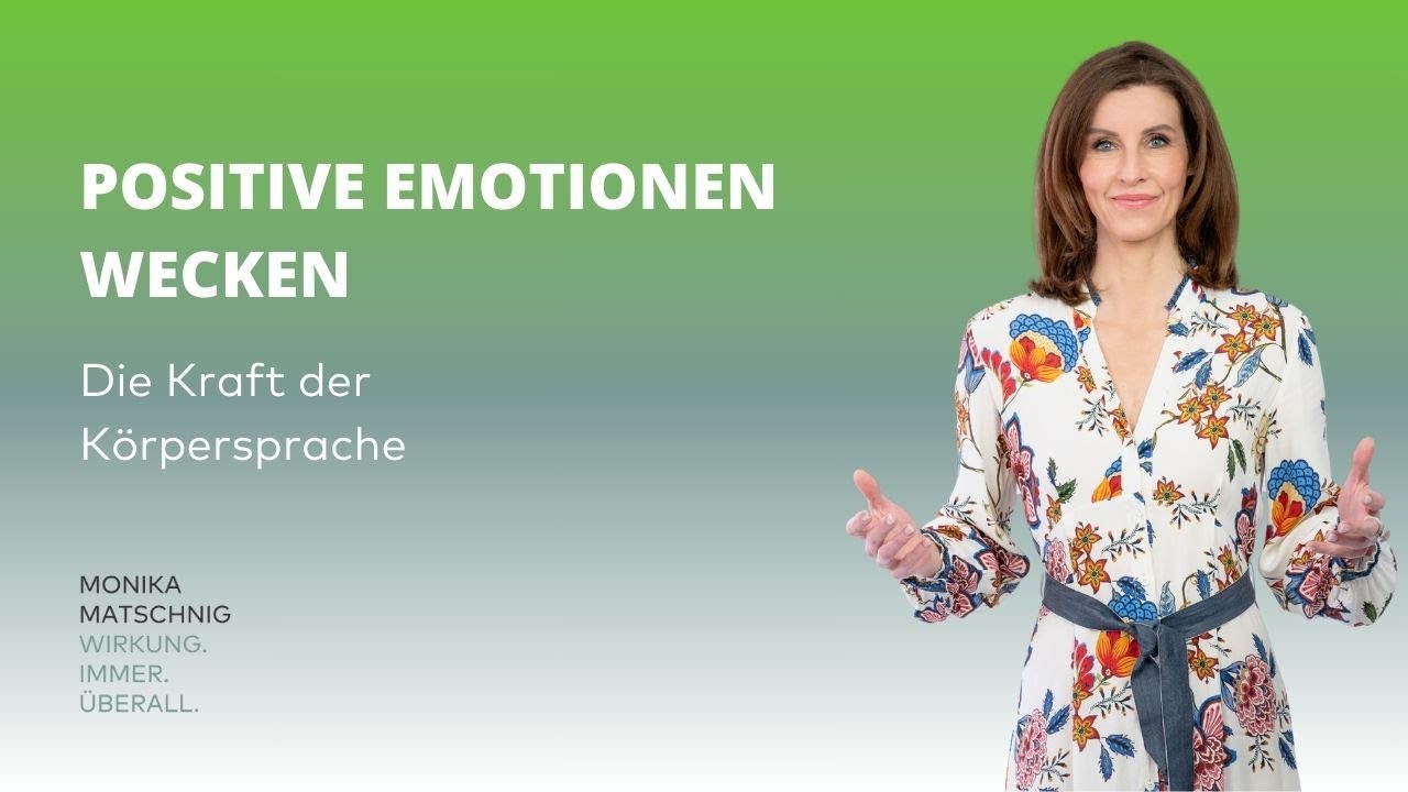 Positive Emotionen wecken: Die Kraft der Körpersprache