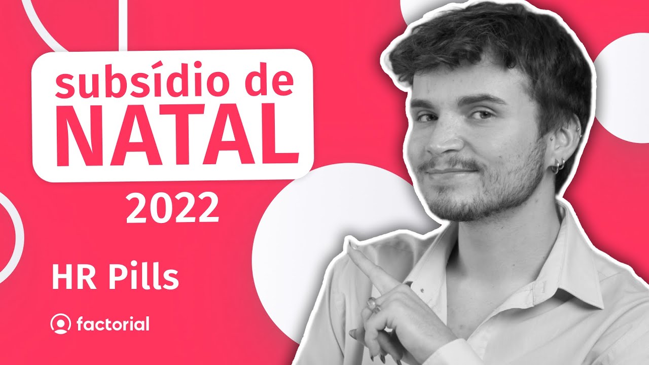 Subsídio de Natal 2022: Prazos e Legislação + Modelo de Cálculo em Excel! | HR Pills #22 💊