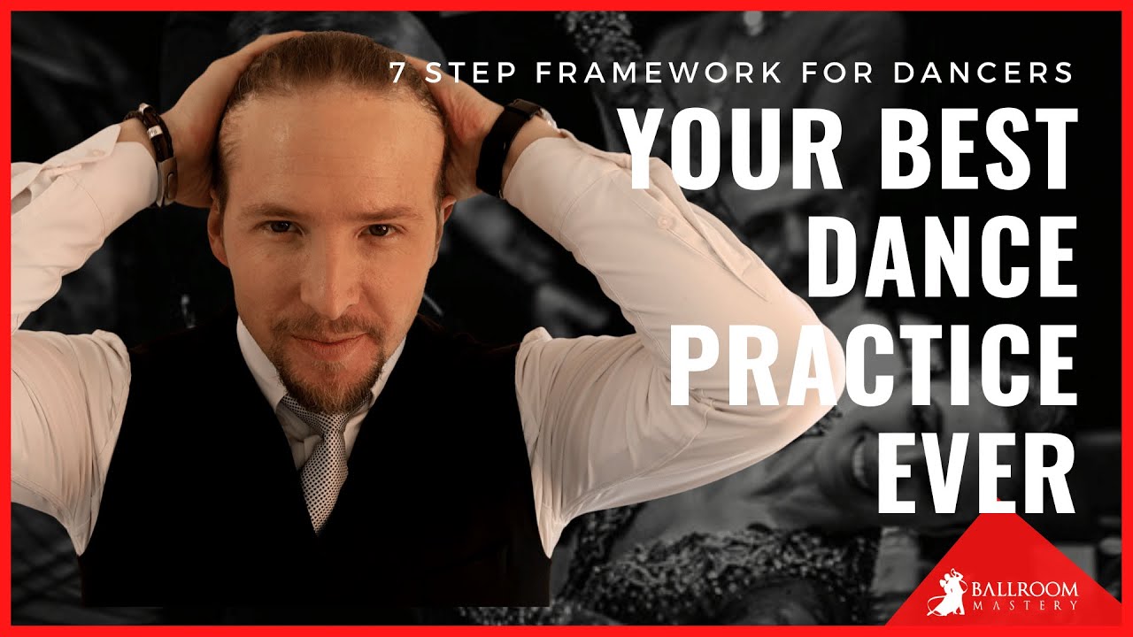 Proven 7 Step Dance Practice Framework | Ballroom Mastery TV