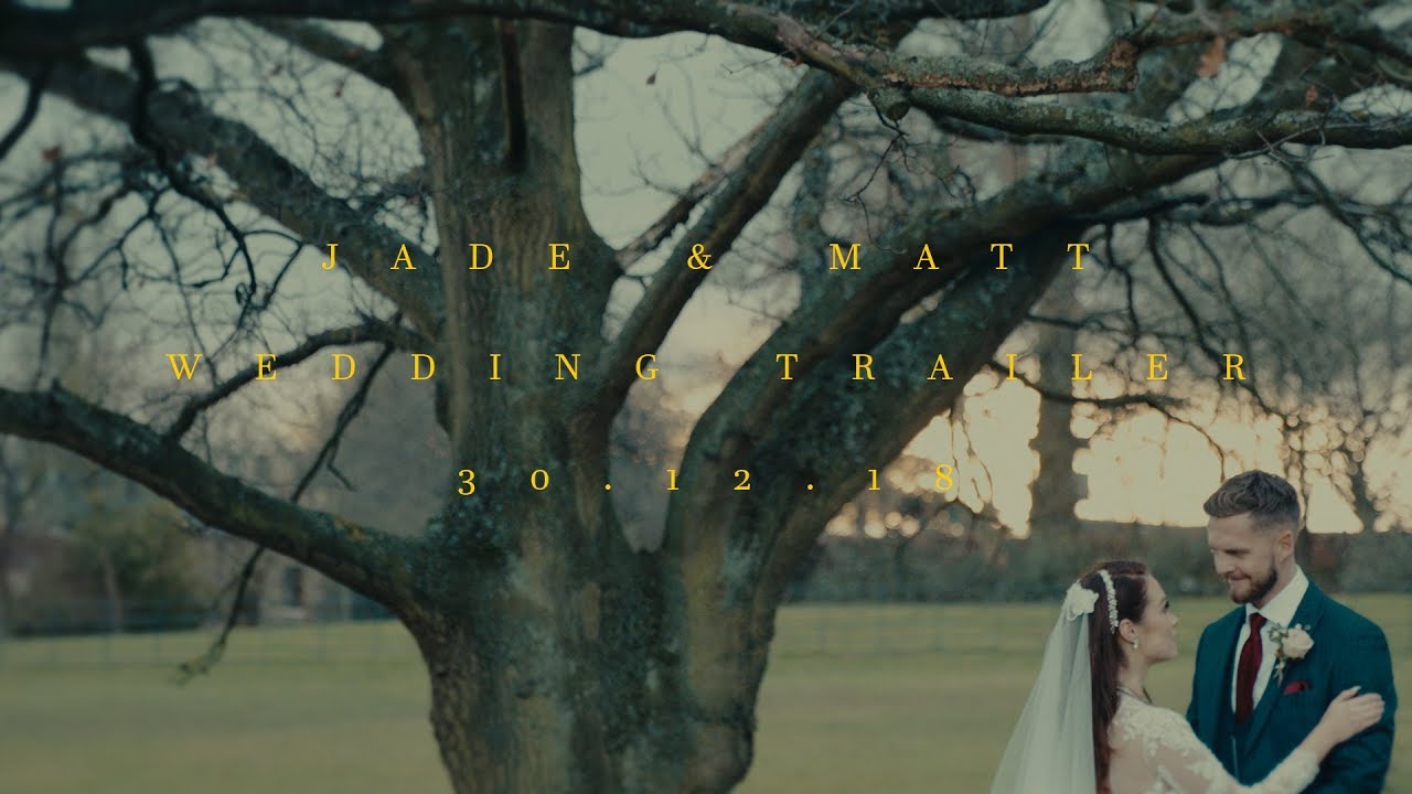 Matt and Jade - Wedding Trailer - 30.12.18