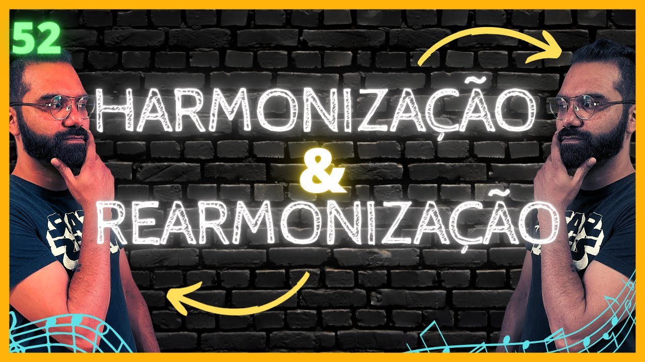 #52 - Aprenda a Harmonizar e Rearmonizar suas Músicas!