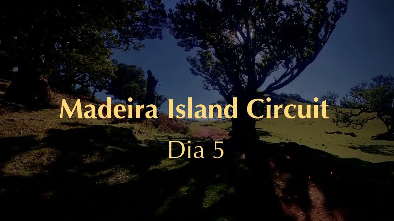 Madeira Island Circuit: Dia 5