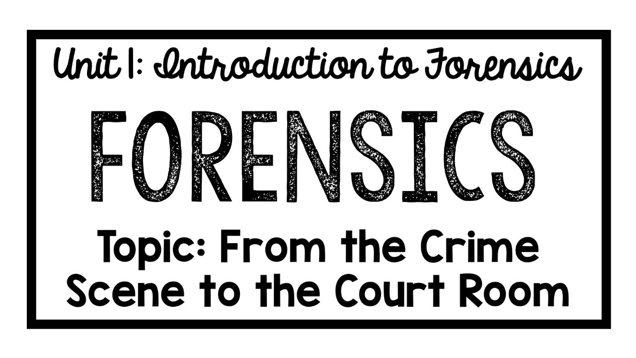 Forensics Lesson: Crime Scene to Court Room (updated)