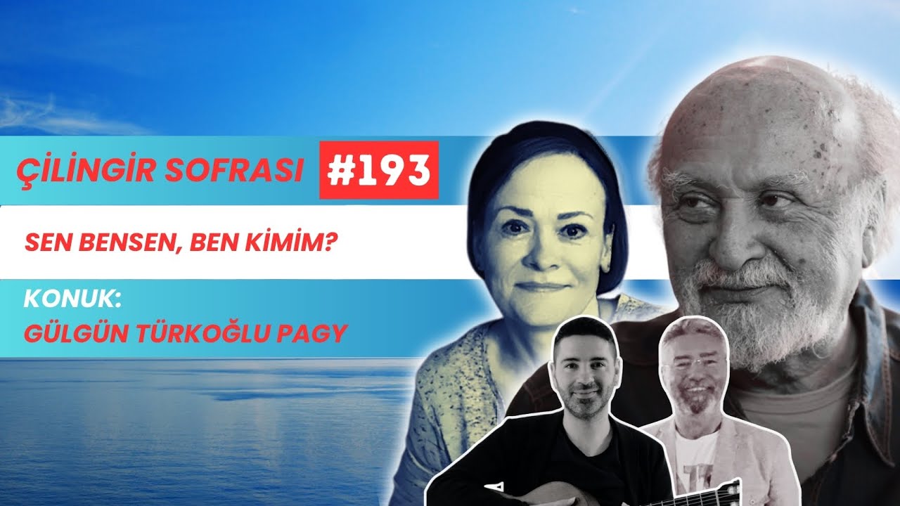 “Sen bensen, ben kimim?”