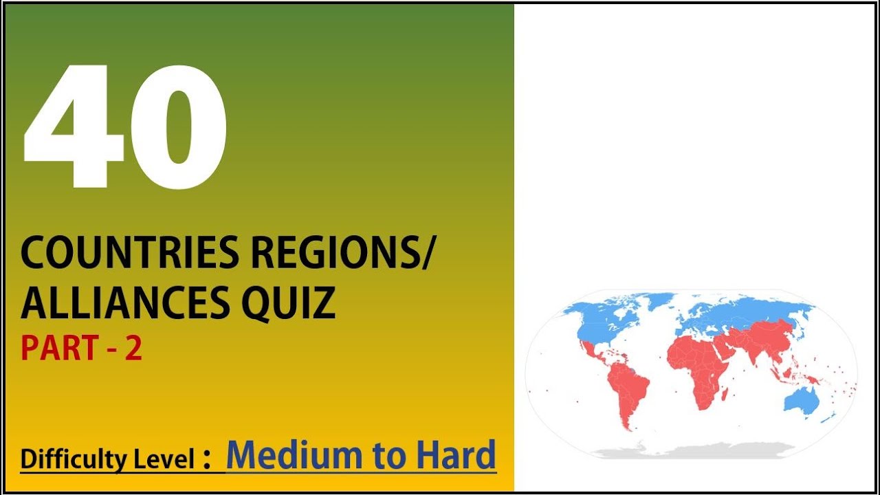 Countries Regions/ Alliances Quiz - Part 2 - Medium to Hard