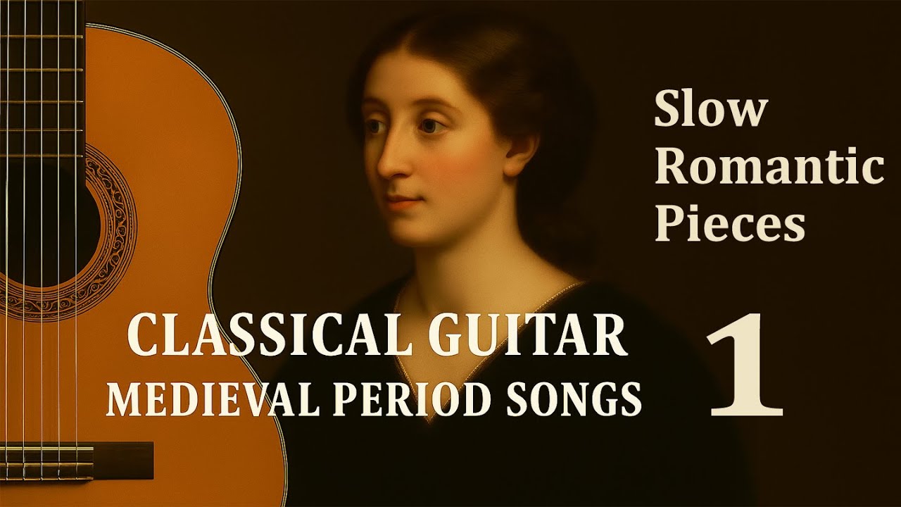 🎵 Классическая гитара 🎼 Медленные и романтические средневековые пьесы (Часть 1) ❤️ музыка о любви