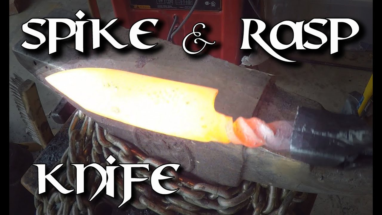 Forging a Spike & Rasp Knife