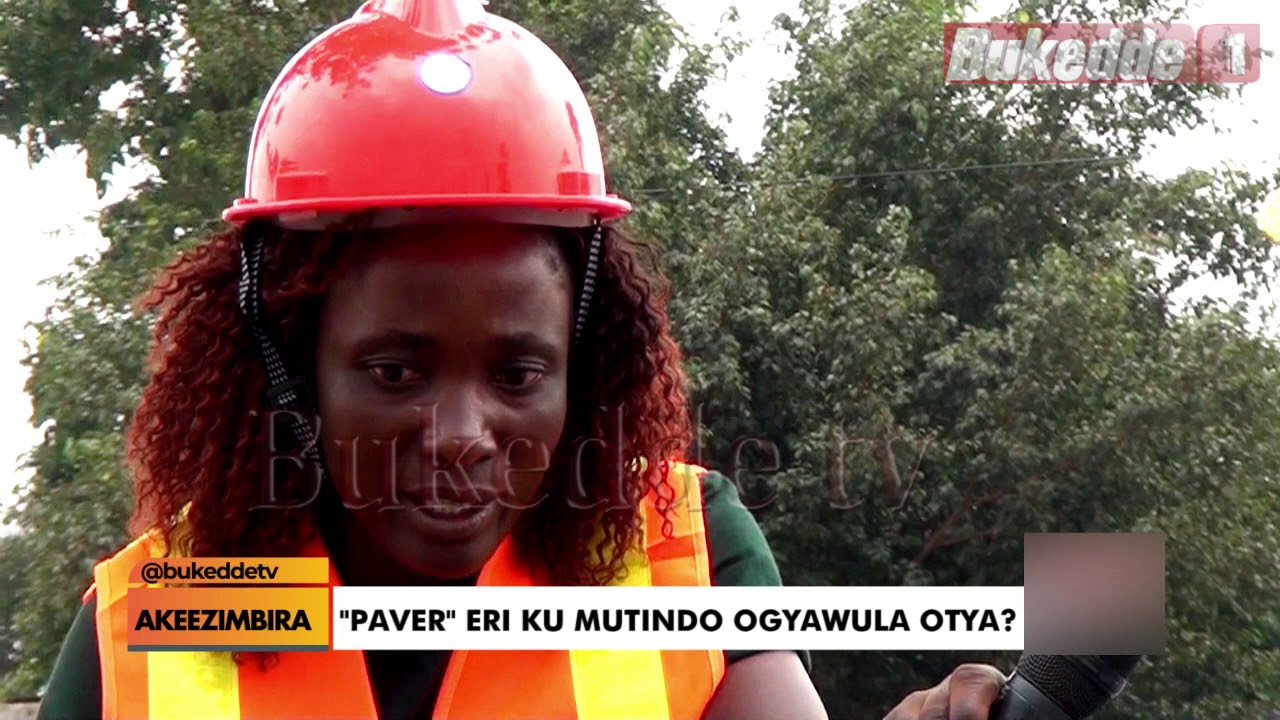 AKEEZIMBIRA:Paver eri ku mutindo ogyawula otya ? B