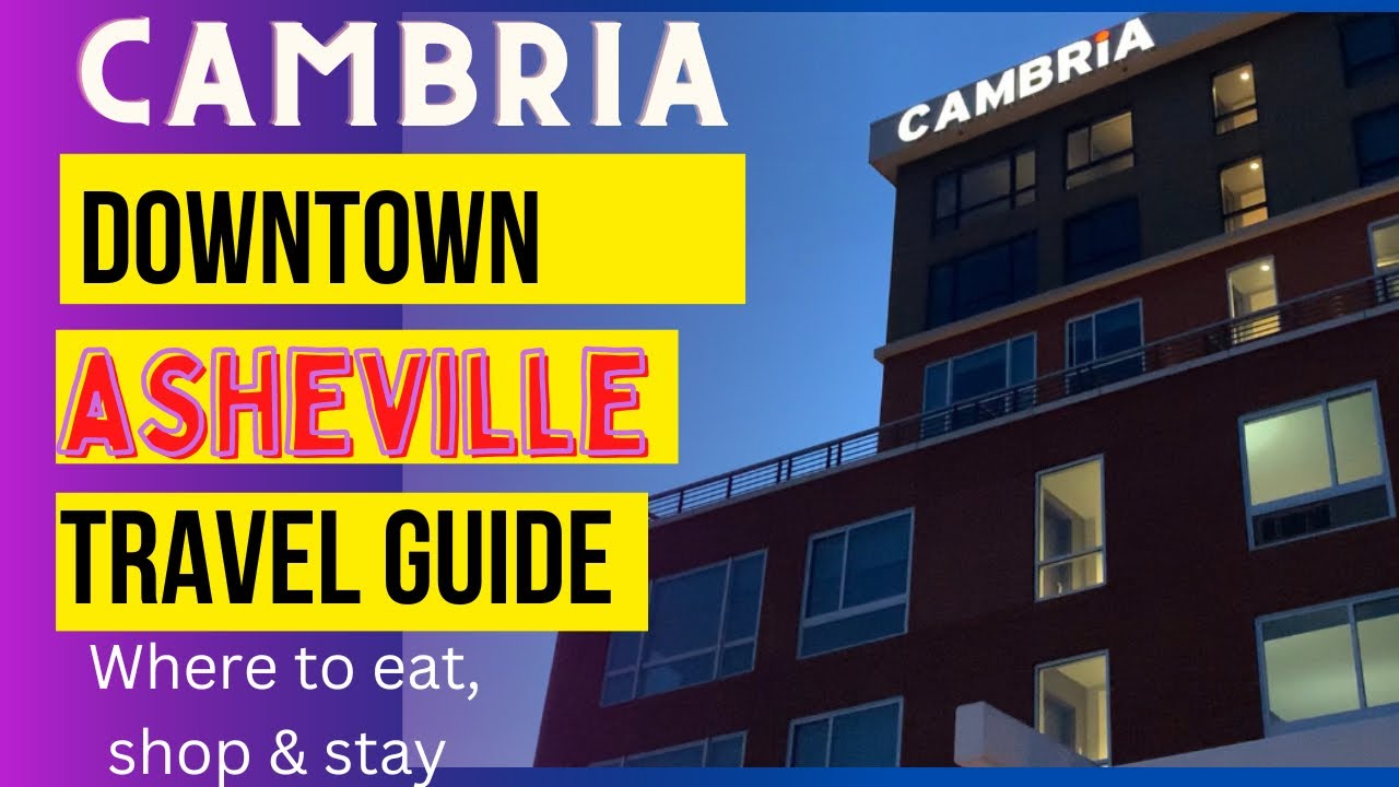 Cambria Downtown Asheville, NC/Where to eat, shop and stay in Downtown Asheville