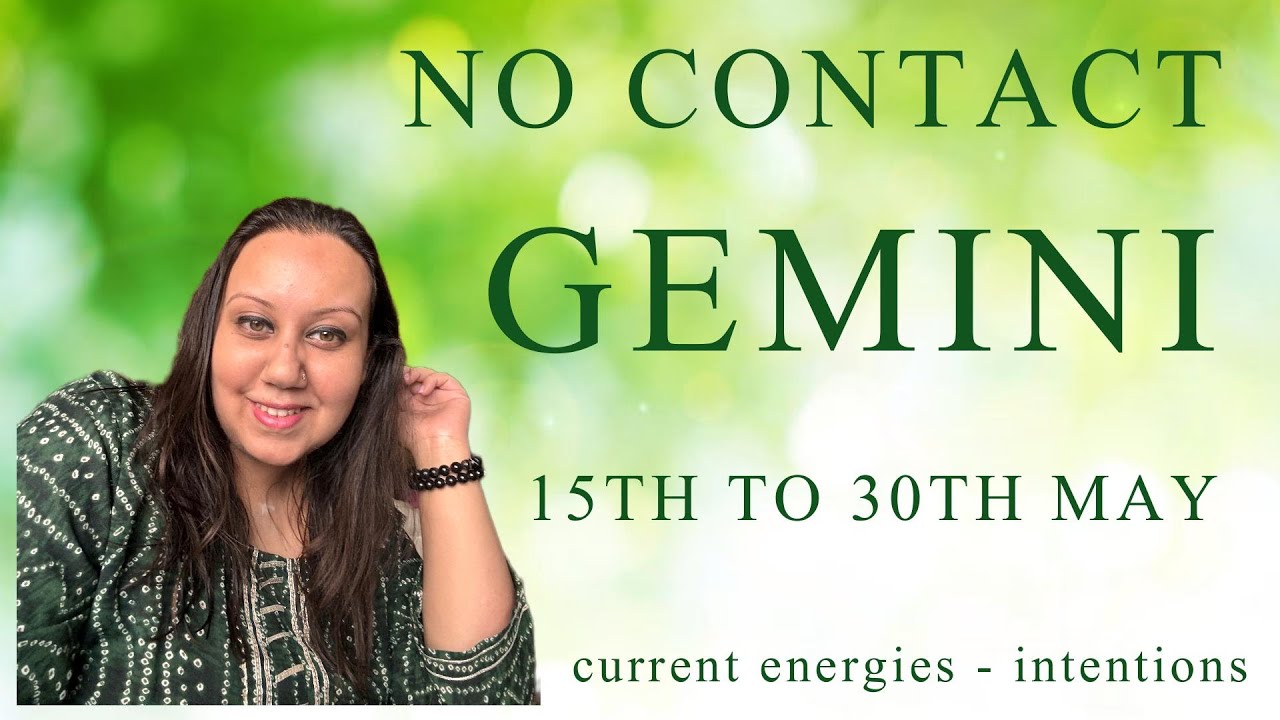 GEMINI || NO CONTACT -15TH TO 30TH MAY || This person dont know what feels but ur not interested
