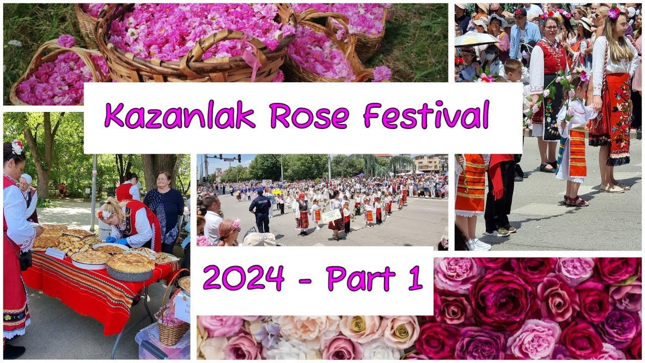 Kazanlak Rose Festival 2024 | Part 1 | Bulgaria | Traditional
