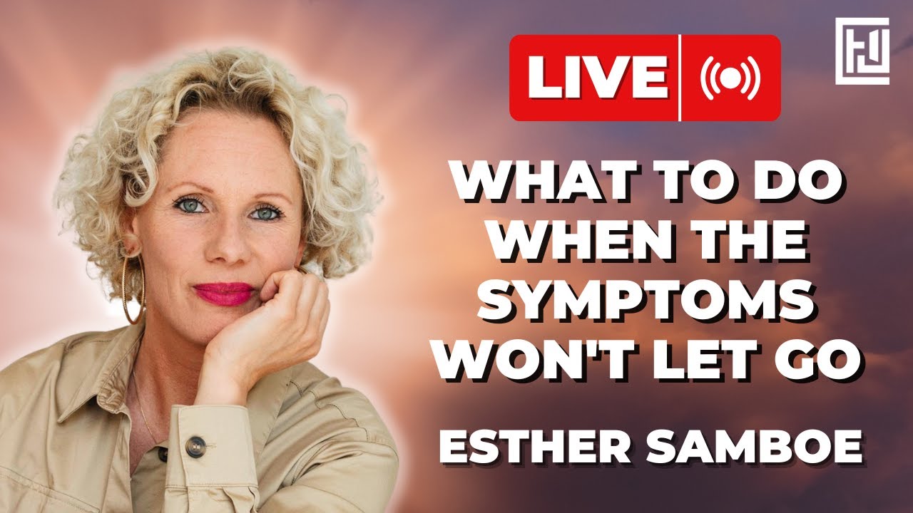 Season 5 | Ep. 14 What To Do When the Symptoms Won't Let Go | Esther Samboe