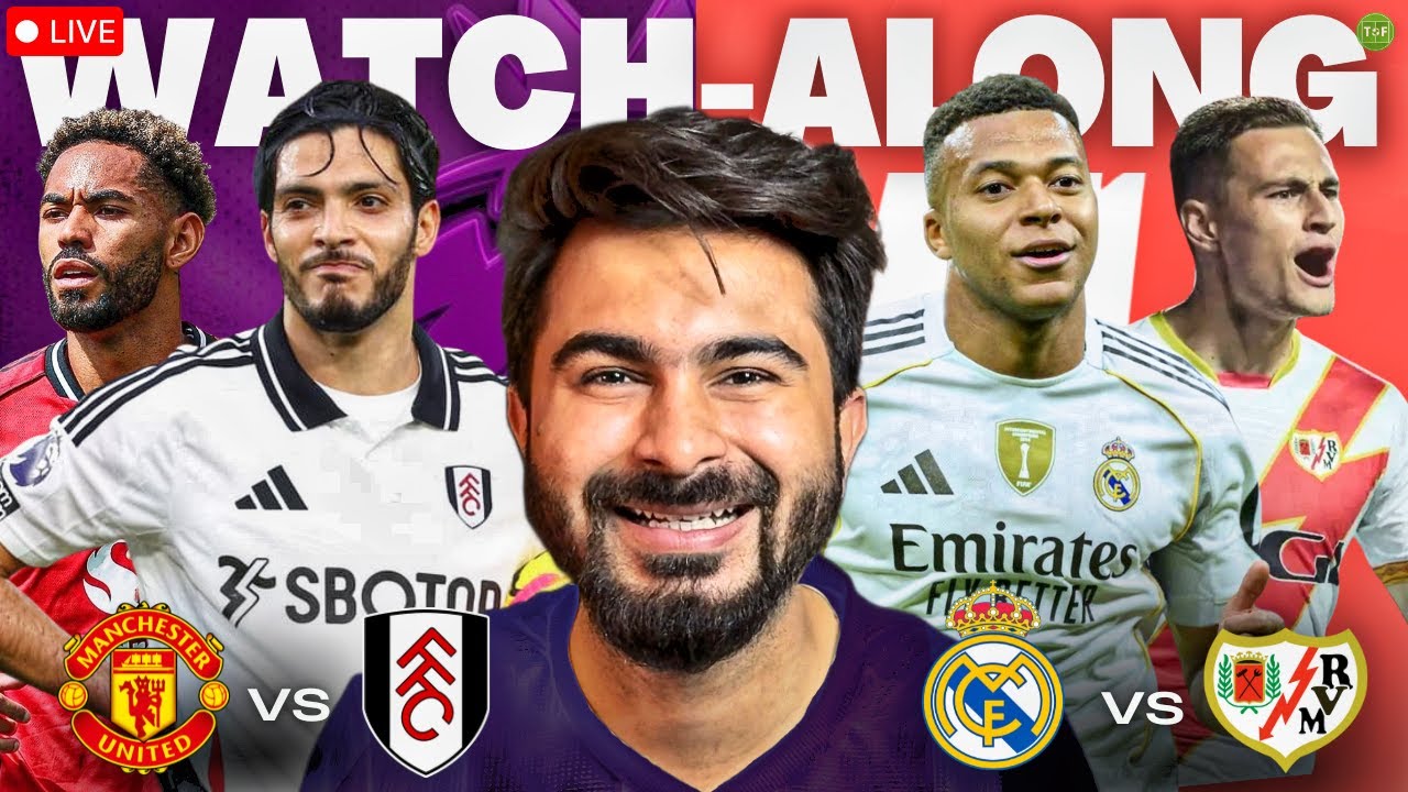 Real Madrid v Rayo Vallecano | Man United v Fulham Watchalong LIVE | TFHD