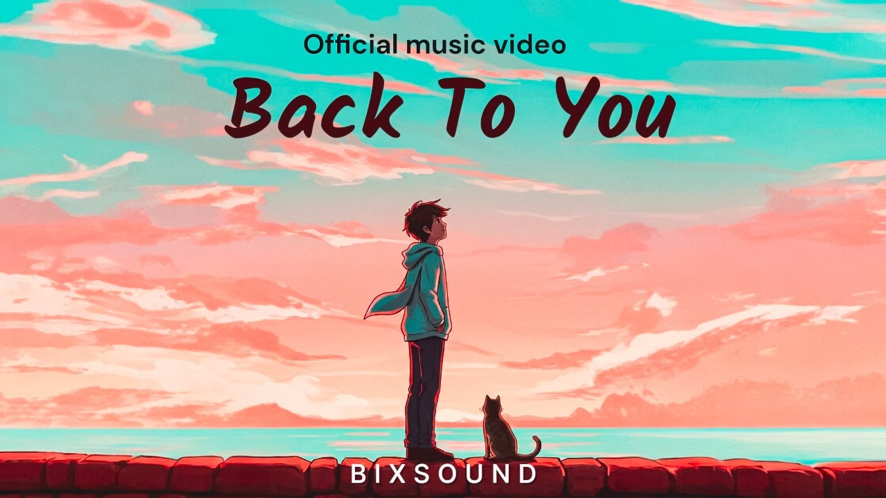 Bixsound – Back To You (Official Music Video)
