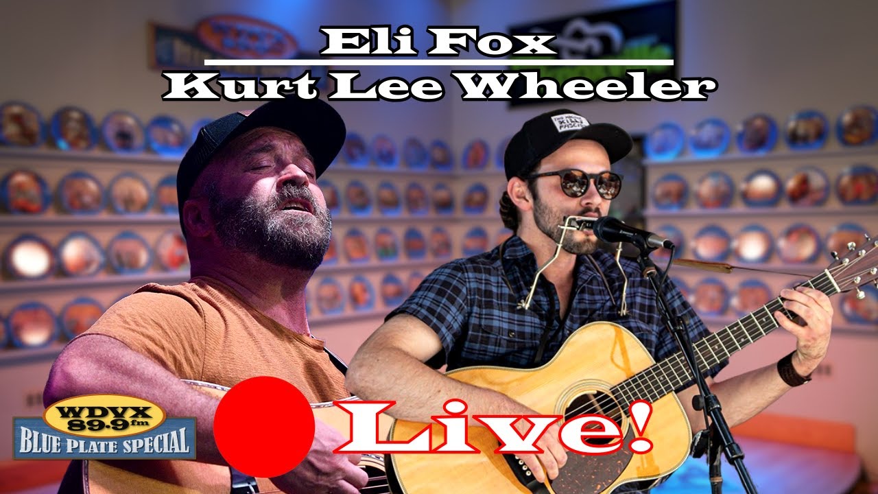 Eli Fox / Kurt Lee Wheeler - Live on The WDVX Blue Plate Special 12/20/2025