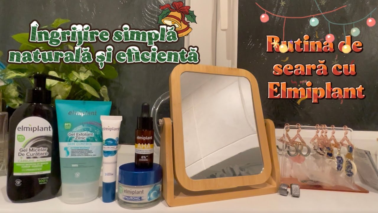 ✨ Rutina de seară pentru ten gras-mixt| Gama Elmiplant cu ingrediente naturale