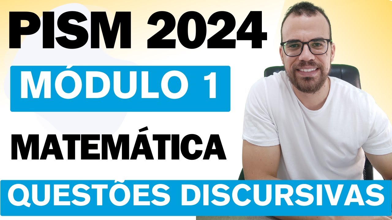 PISM 2024 – MÓDULO 1 - MATEMÁTICA Discursivas (2 questões)