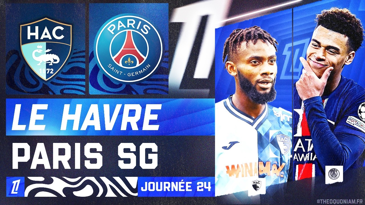 🔴LE HAVRE - PSG | 🔵🔴PARIS PEUT METTRE LENS À 4 PTS ⚫🔵LE HAC POUR LE MAINTIEN | LIGUE 1 - LIVE/DIRECT