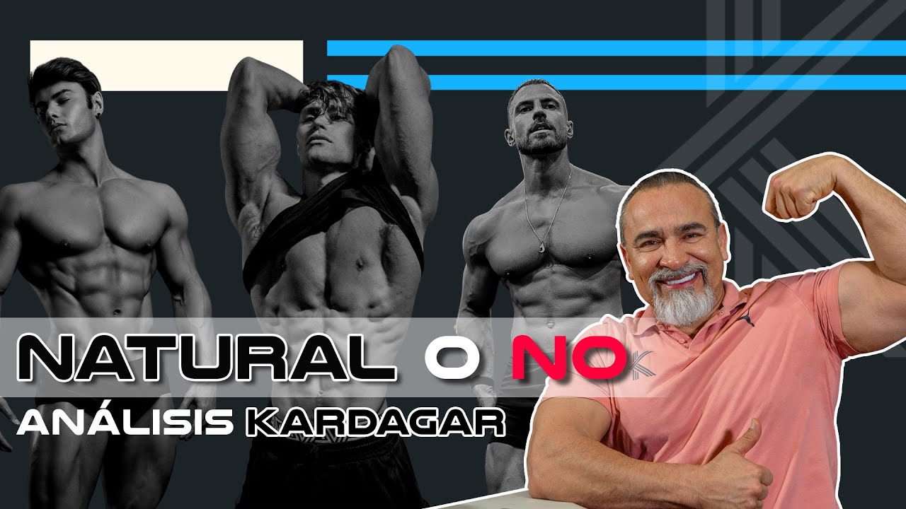 SON NATURALES O NO NATURALES❓ ANÁLISIS KARDAGAR a INFLUENCERS FITNESS