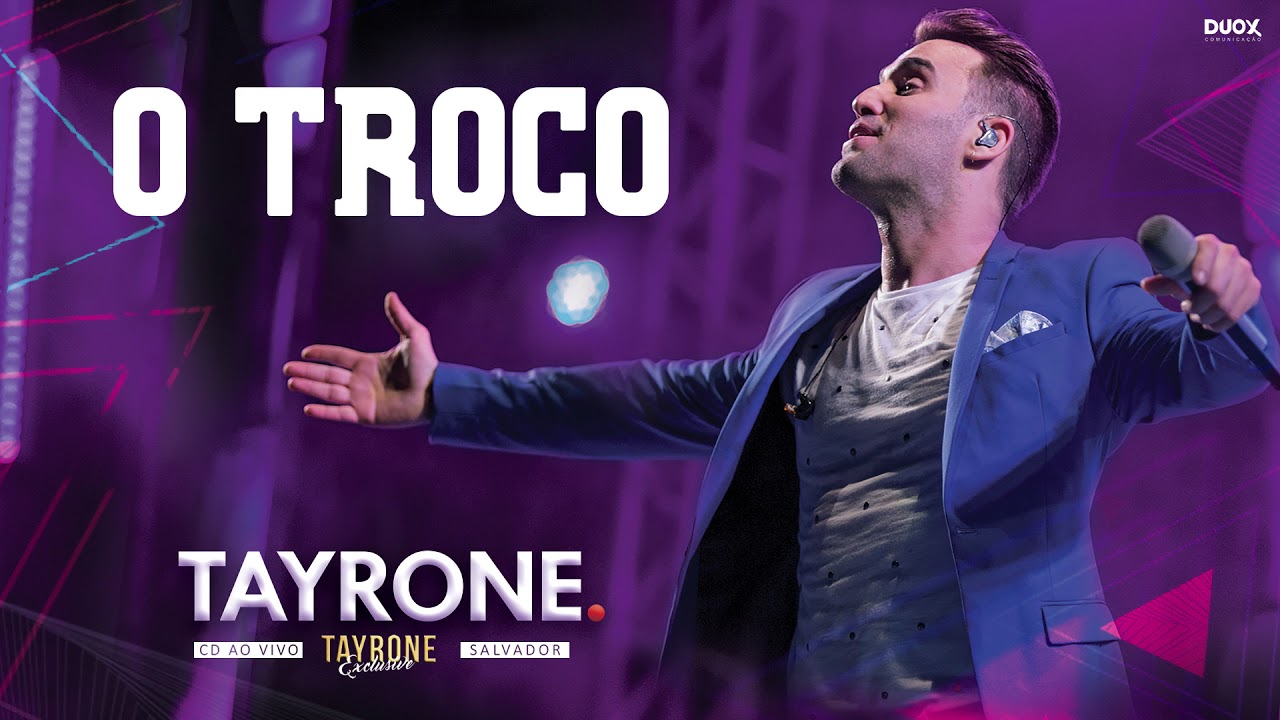 TAYRONE - O TROCO