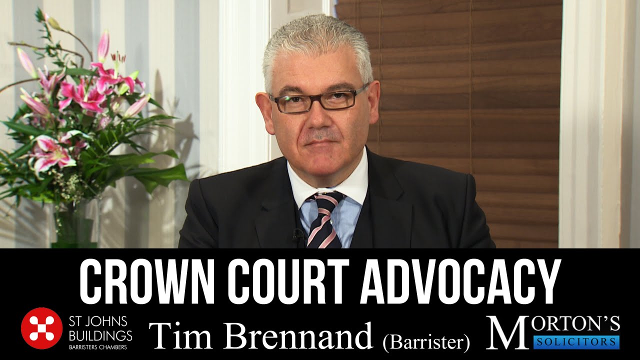 VIDEO: Crown Court Advocacy - With Tim Brennand, Barrister