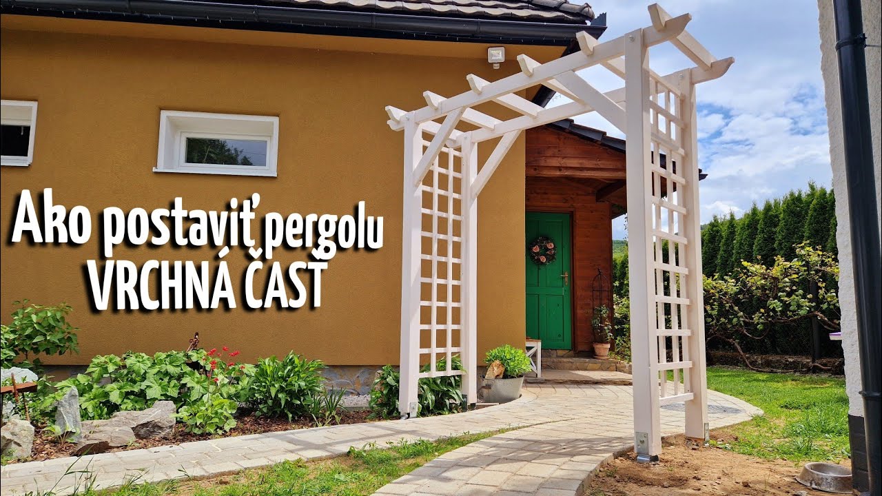 Stavba záhradnej pergoly svojpomocne - vrchná časť