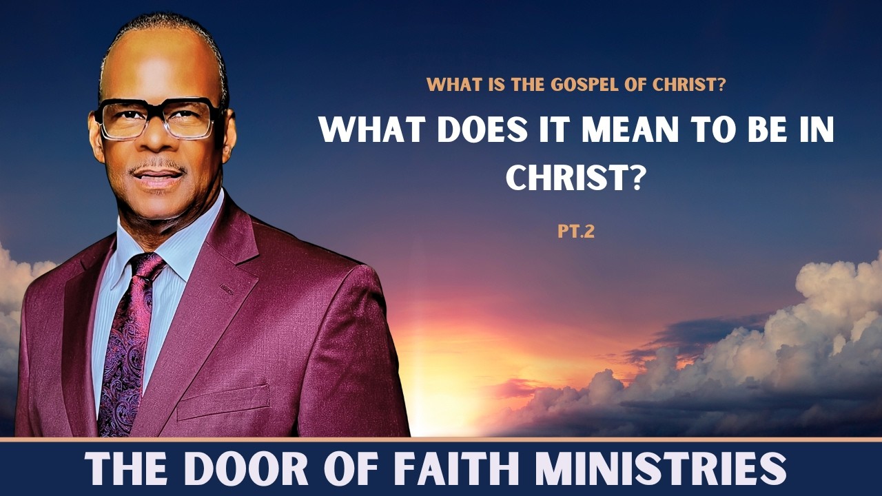#54: What Does It Mean To Be In Christ (Pt.2)