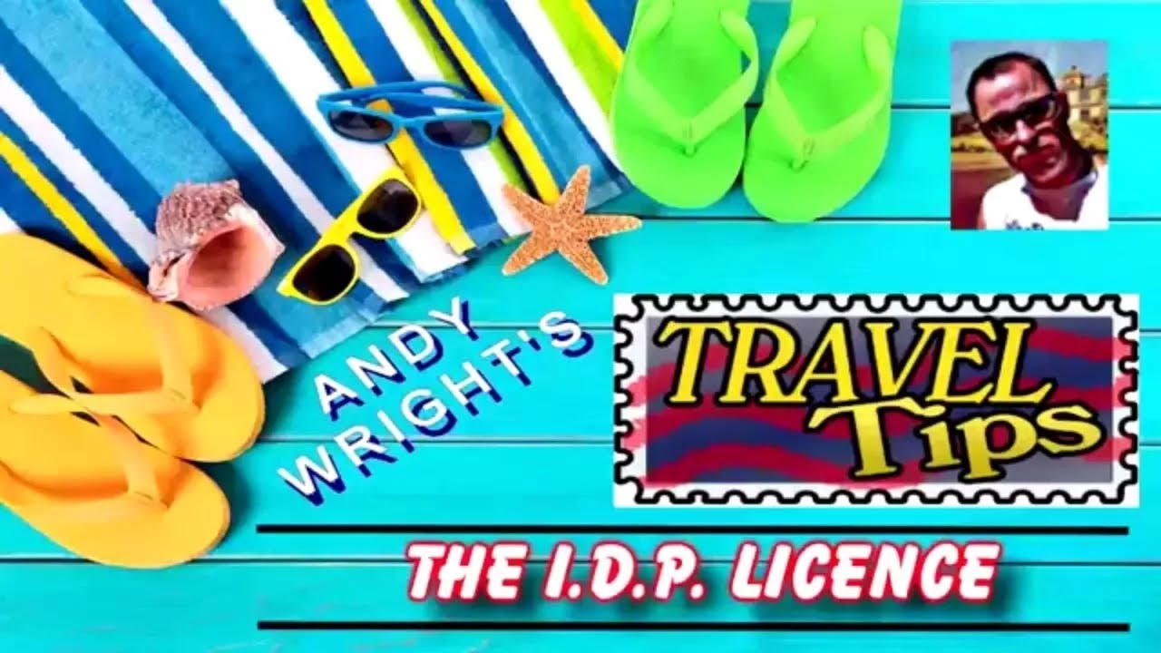the IDP (International Driving Permit) | Andy Wright UK Travel | Travel Tips Series