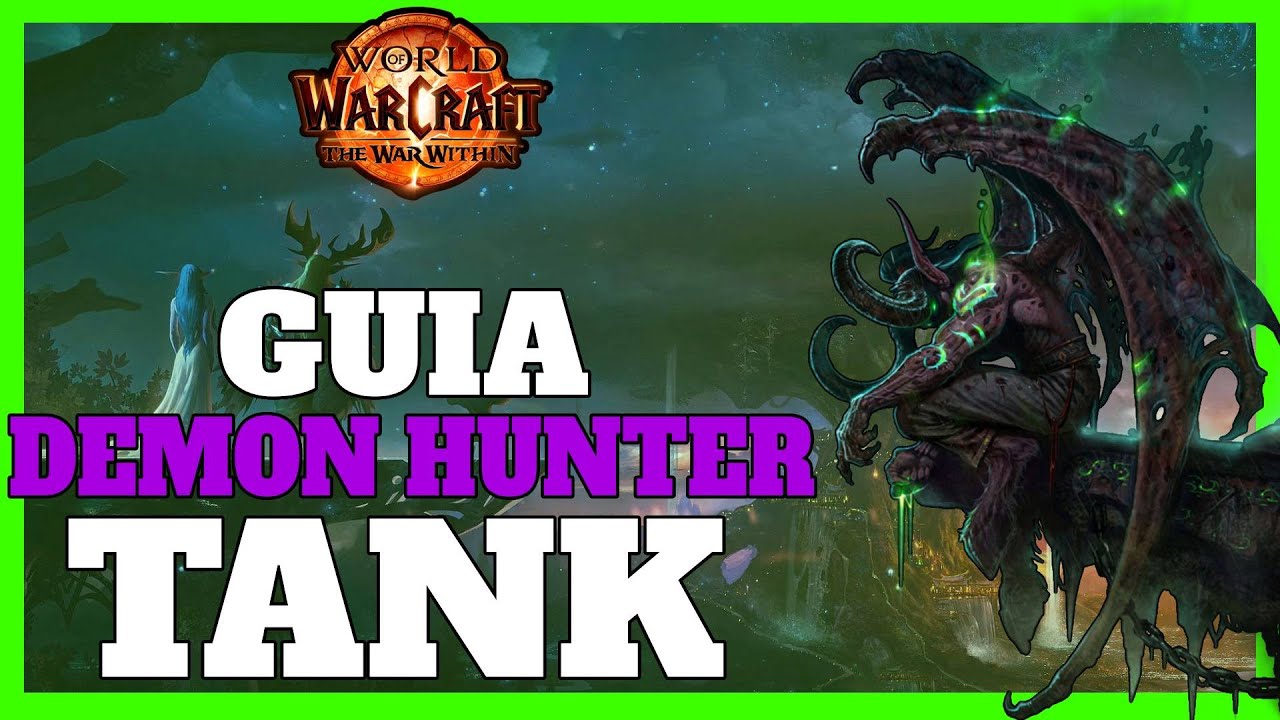 GUIA DH (DEMON HUNTER) TANK!! - 11.1.5 - WoW - The War Within