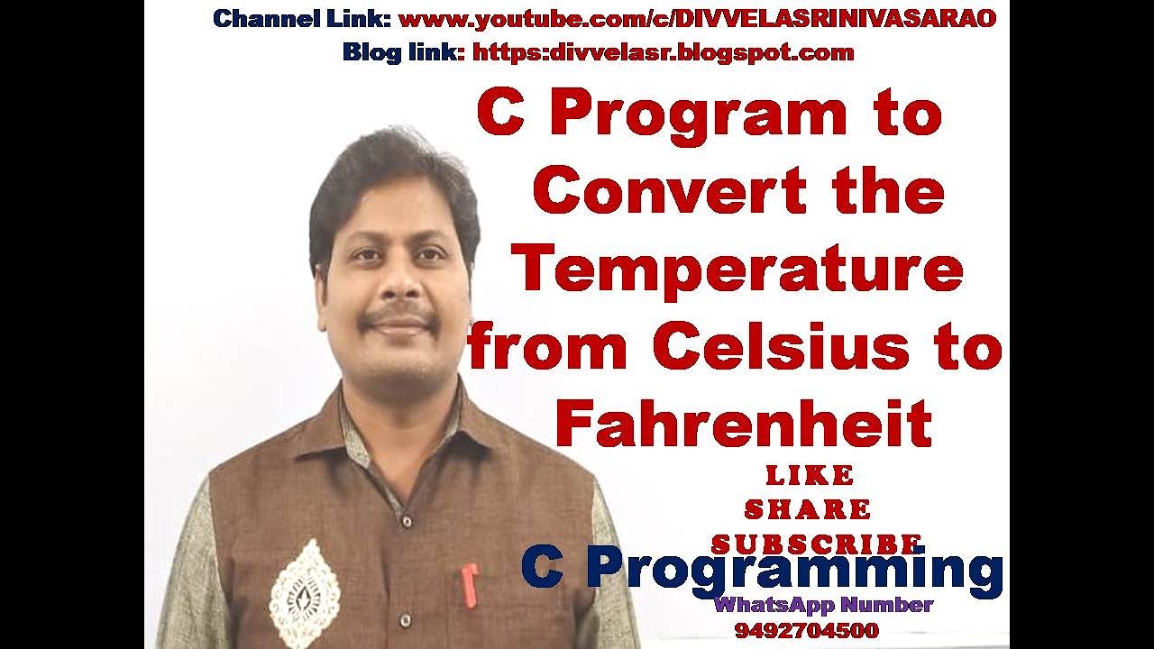 C Program to Convert the Temperature from Celsius to Fahrenheit || Celsius to Fahrenheit C program