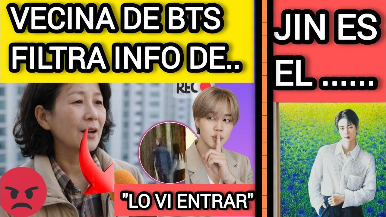🚨VECINA de BTS FILTRA INFO PRIVADA de INTEGRANTE😨JIN ES EL NUEVO😨noticiasdebts