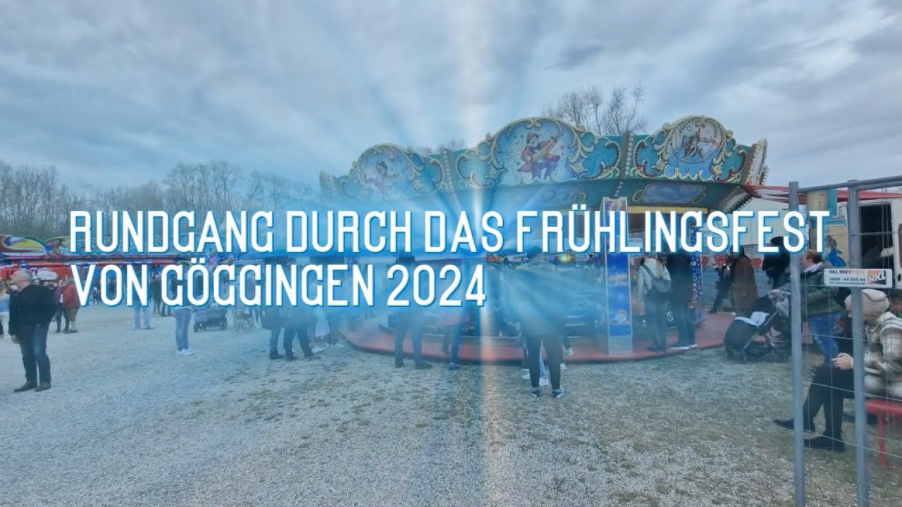 Rundgang durch das Frühlingsfest von Göggingen 2024 -Volksfest Göggingen/Augsburg 2024-