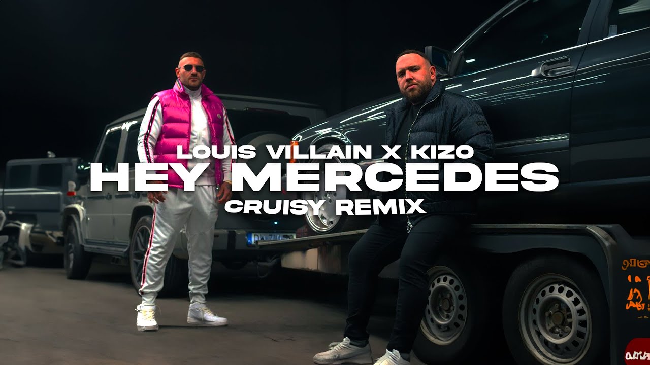 Louis Villain x Kizo - Hey Mercedes (Cruisy Remix)