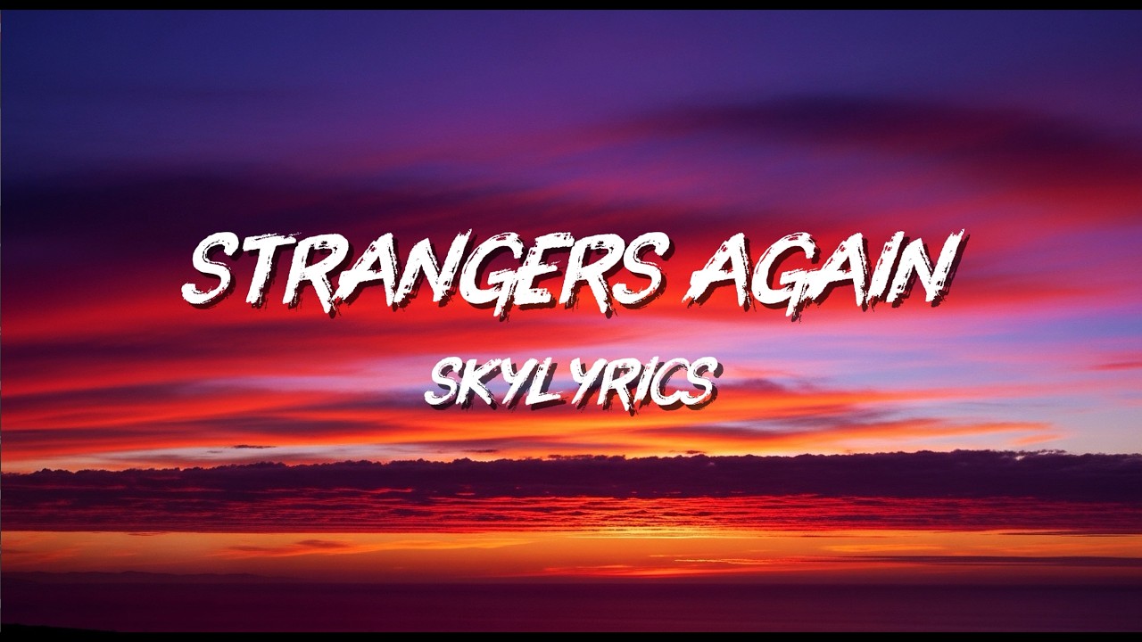 Music Lyrics - Strangers Again (SkyLyrics)