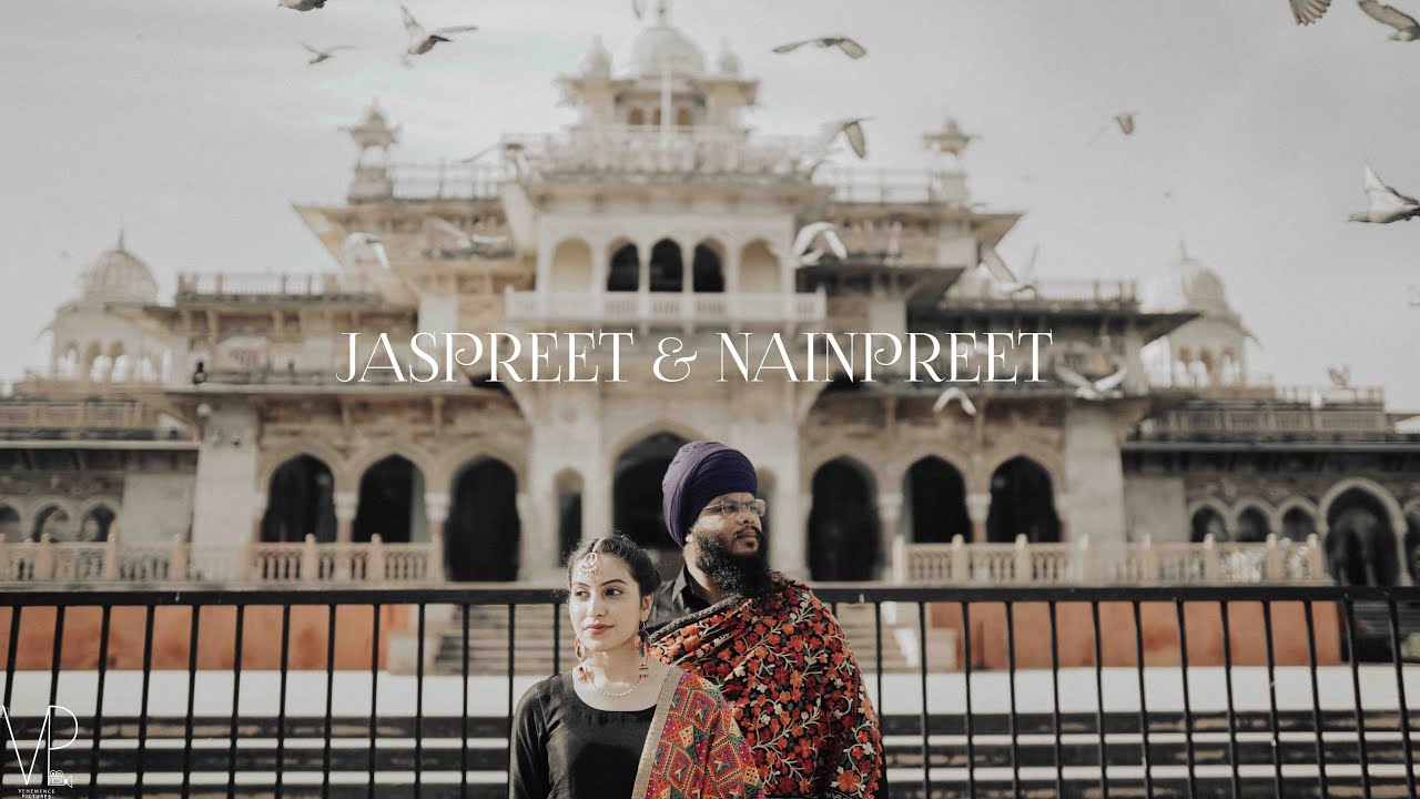 JASPREET AND NAINPREET | ROYAL PRE WEDDING  | AMER FORT | PAAN MEENA KA KUND | ALBERT HALL | JAIPUR