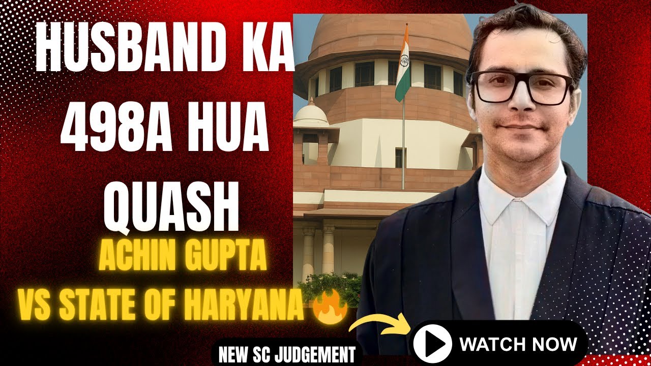 Husband Ka 498A Hua Aise Quash...Achin Gupta Vs State of Haryana #lawyer #law #legal