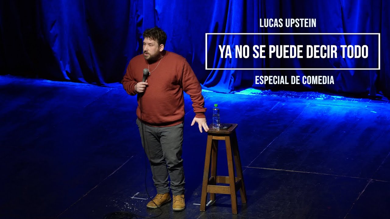 Especial de Stand Up - Lucas Upstein - Ya no se puede decir todo