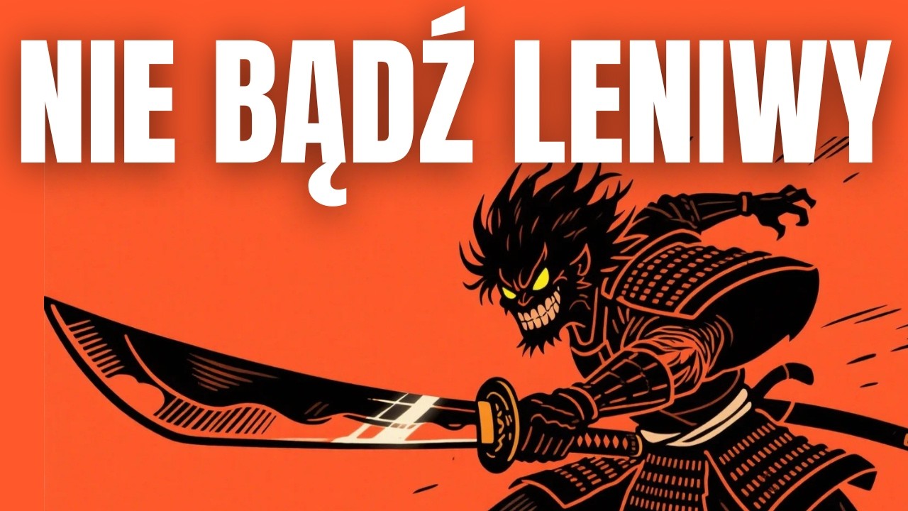 Nie bądź leniwy – droga wyższego człowieka (Miyamoto Musashi)