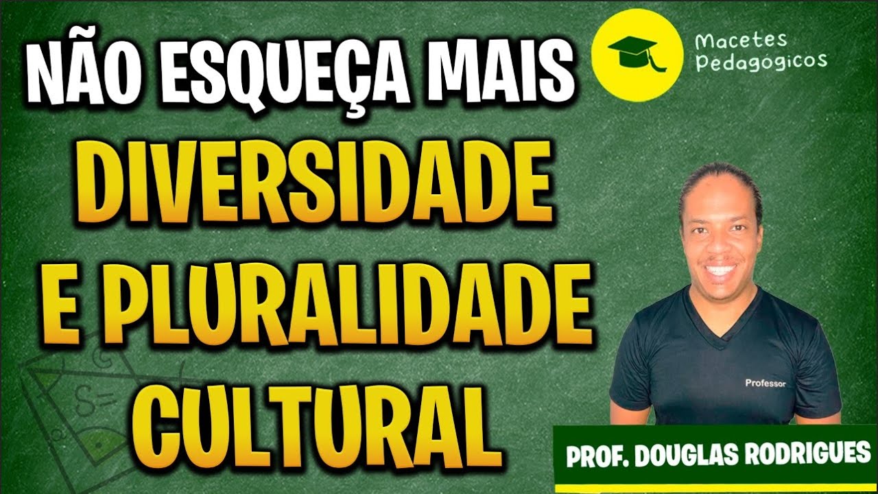 Diversidade Cultural e Pluralidade Cultural - Preparatório Concursos -Macetes Pedagógicos - Live 236
