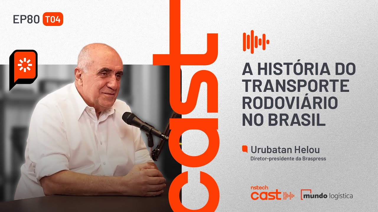 #80 A história do transporte rodoviário no Brasil — com Urubatan Helou, da Braspress