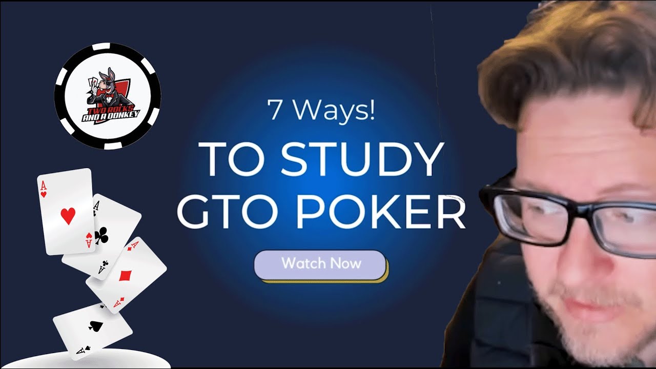 Seven Ways To Study GTO (Game Theory Optimal) Poker