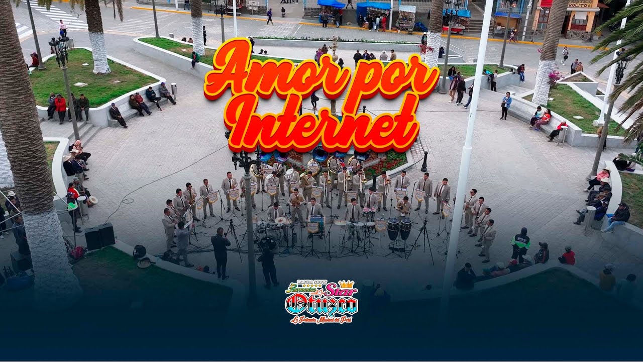 Amor por Internet - Banda Filarm&oacute;nica Star Otuzco