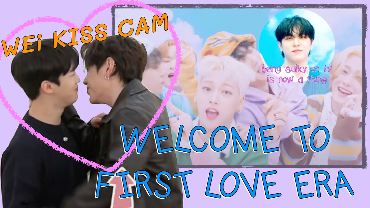 First Love Era is just starting, so is the mess [WEi - 위아이]
