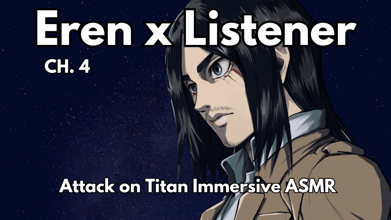 Eren x Listener Ch: 4 Character Audio ASMR Audiodrama