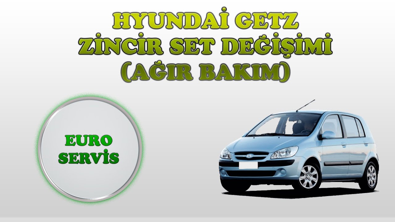 HYUNDAİ - GETZ ZİNCİR DEĞİŞİMİ