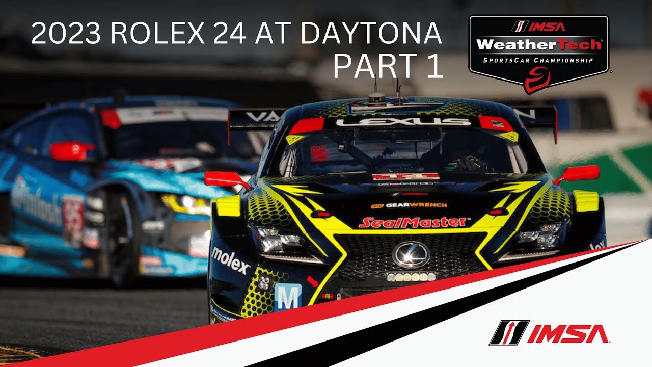 2023 Rolex 24 At Daytona | Part 1 | WeatherTech SportsCar Championship | Daytona Beach, FL