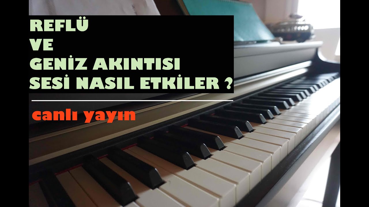 Reflü ve Geniz Akıntısı Sesi Nasıl Etkiler ?