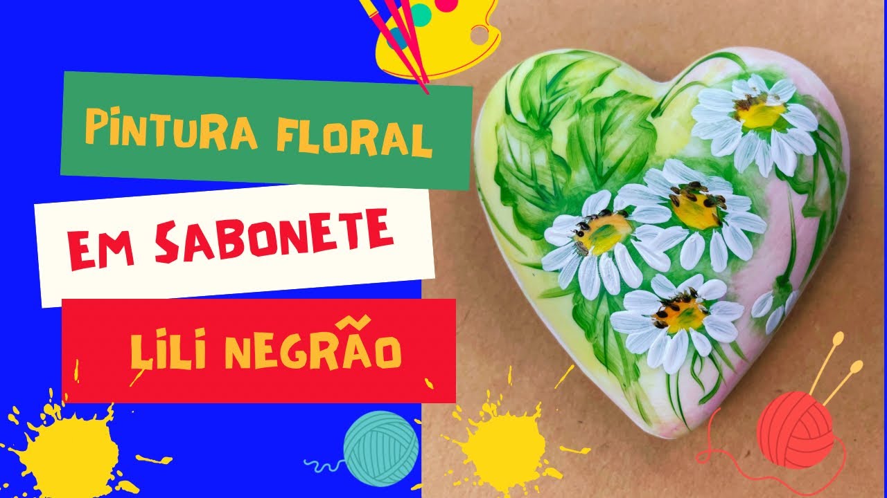 Pintura Floral em Sabonete por Lili Negrão 