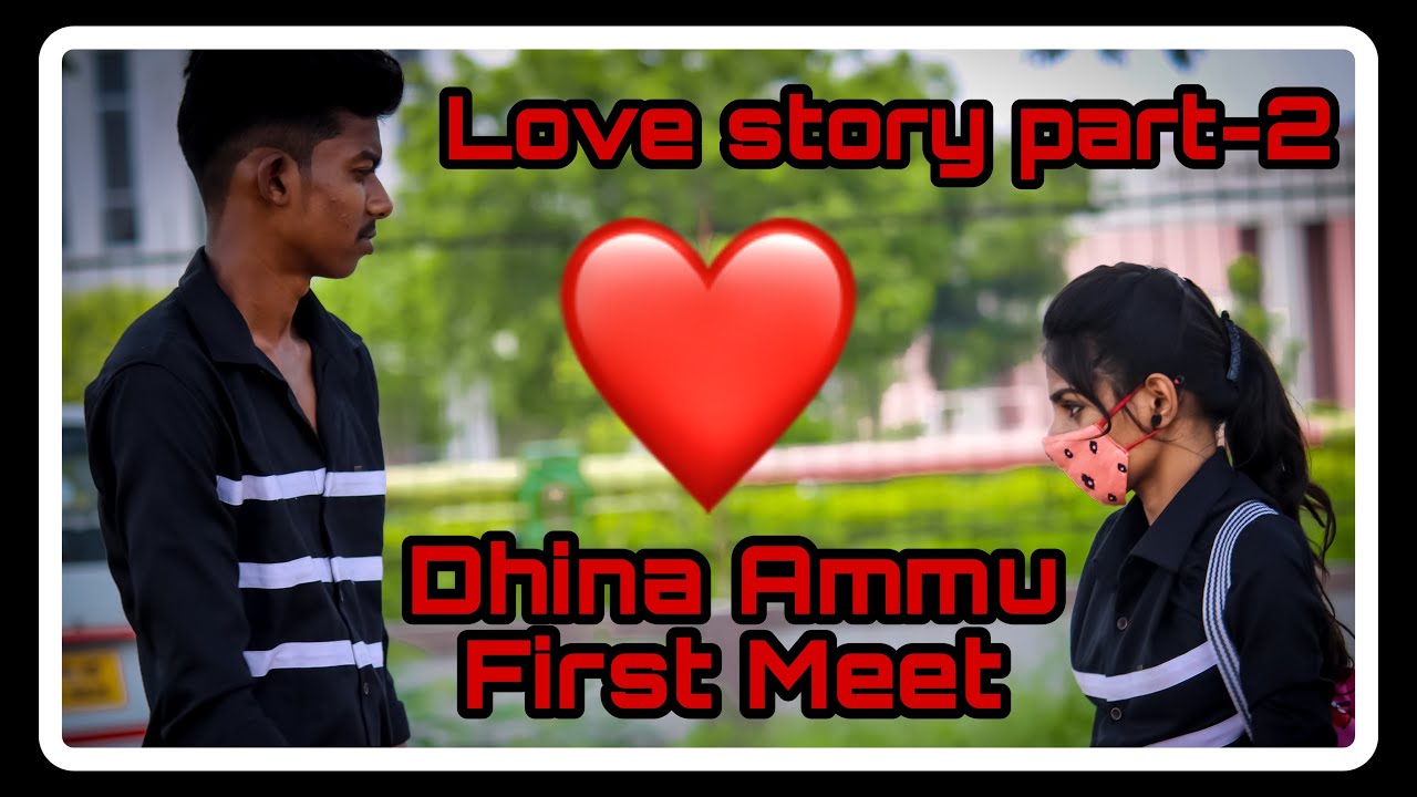 Love Story Part-2 ❤️ DhinaAmmu first Meet🤝 | #lovestory #meet #youtube #dhinaammu #voice